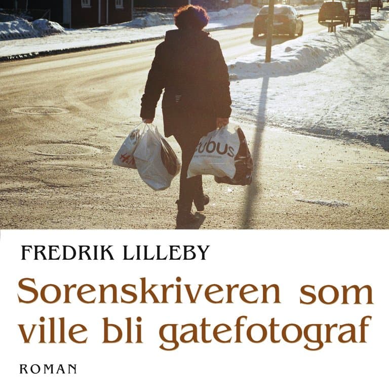 Omslag Sorenskriveren som ville bli gatefotograf av Fredrik Lilleby (Lydbok)