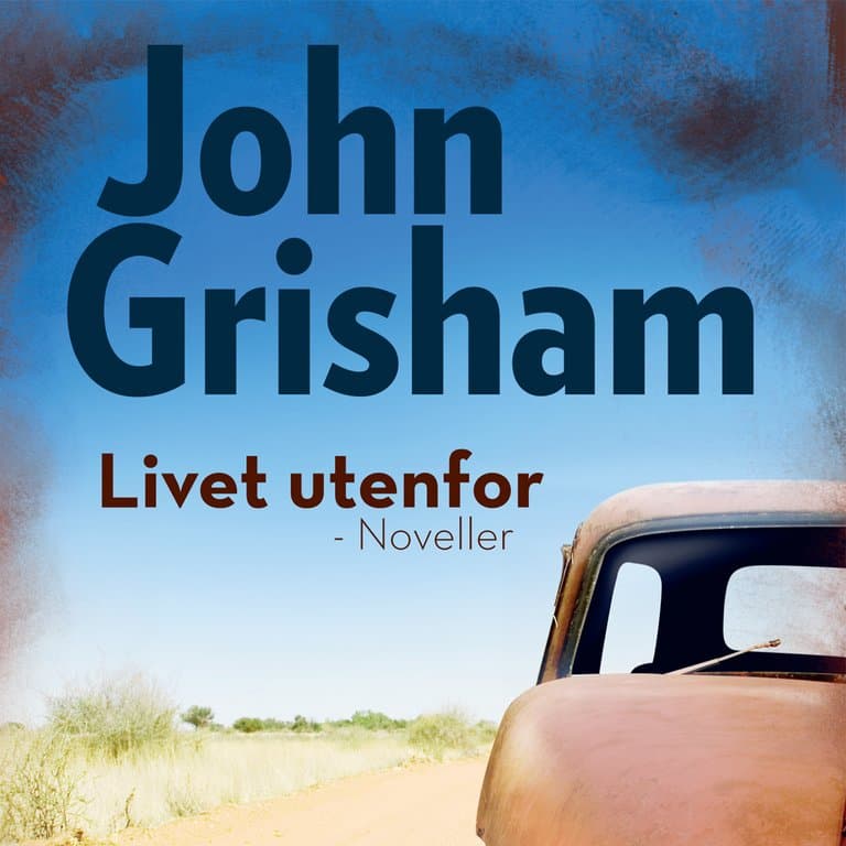 Omslag Livet utenfor av John Grisham (Lydbok)