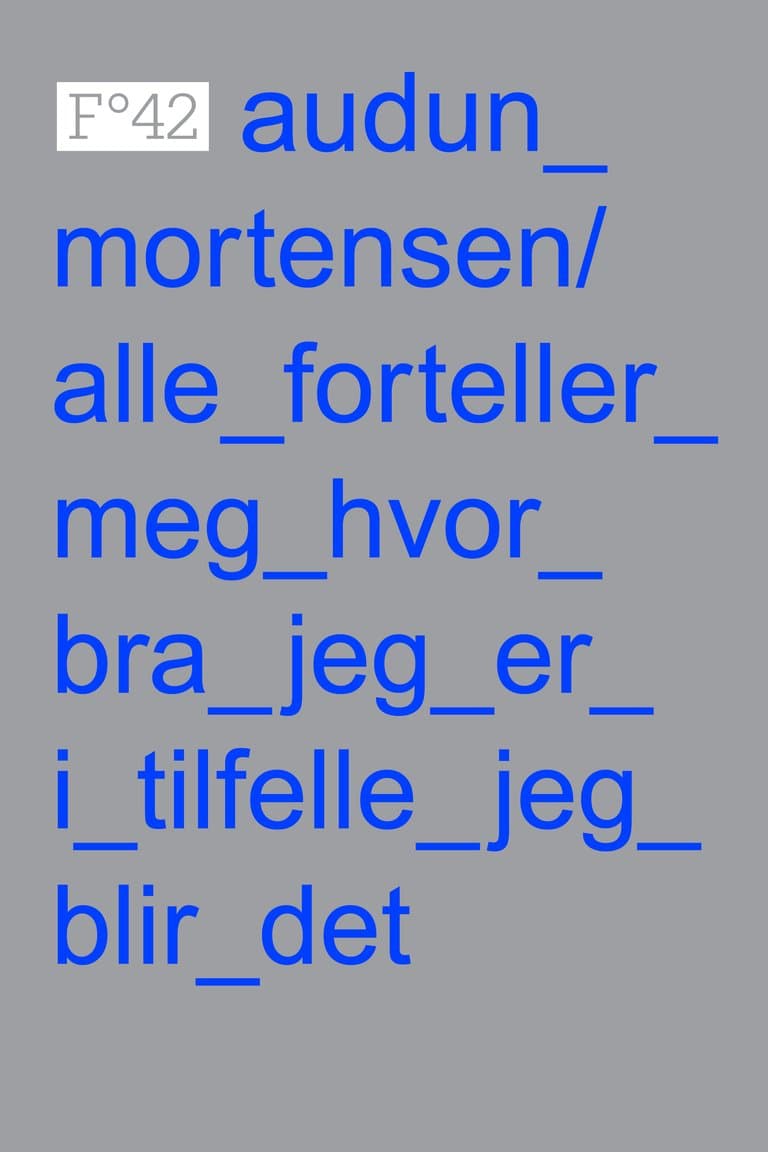 Omslag Alle forteller meg hvor bra jeg er i tilfelle jeg blir det av Audun Mortensen (Heftet)