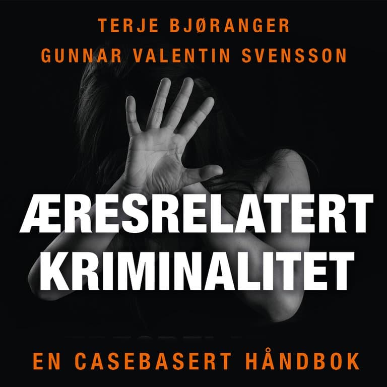 Omslag Æresrelatert kriminalitet av Terje Bjøranger og Gunnar Valentin Svensson (Lydbok)