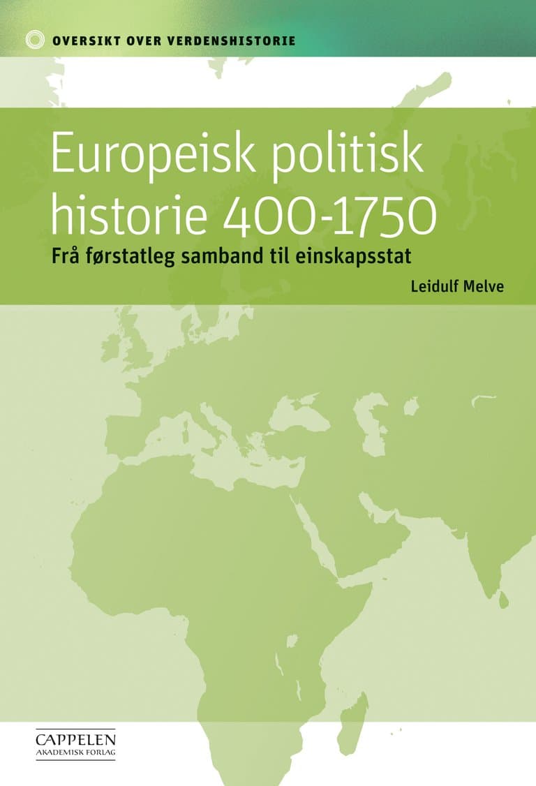 Omslag Europeisk politisk historie 400-1750 av Leidulf Melve (Heftet)