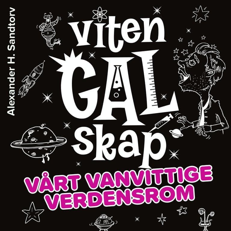 Omslag VitenGALskap - Vårt vanvittige verdensrom av Alexander H. Sandtorv (Lydbok)