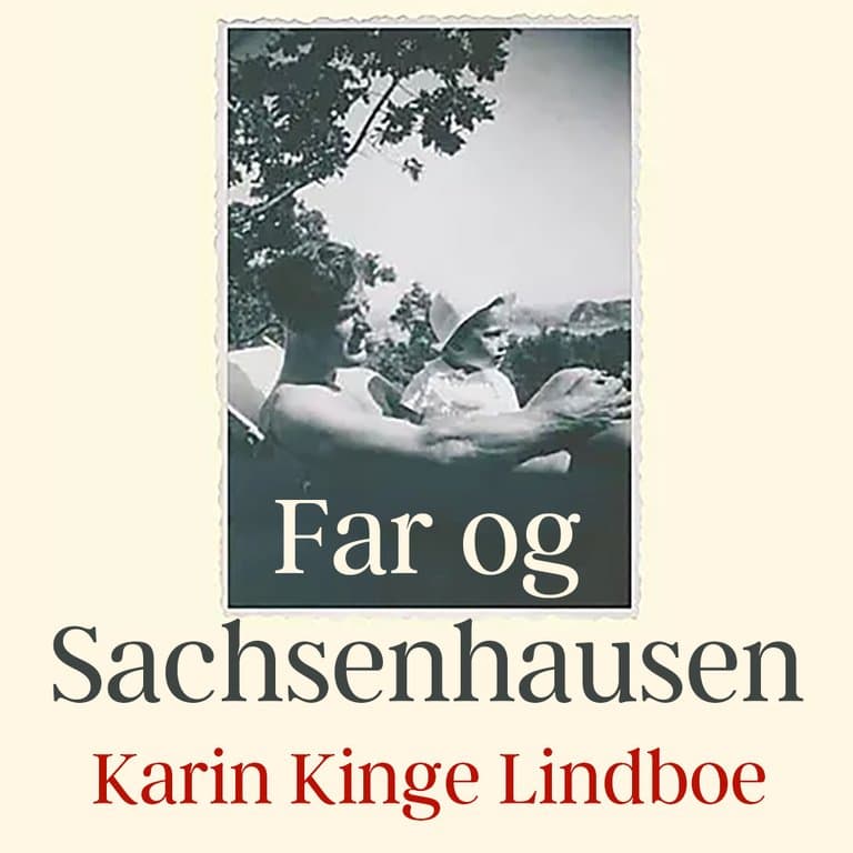 Omslag Far og Sachsenhausen av Karin Kinge Lindboe (Lydbok)