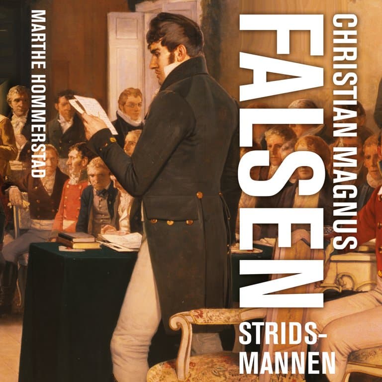 Omslag Christian Magnus Falsen - Stridsmannen av Marthe Hommerstad (Lydbok)
