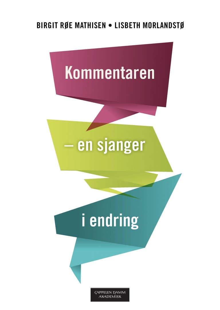 Omslag Kommentaren - en sjanger i endring av Birgit Røe Mathisen og Lisbeth Morlandstø (Heftet)