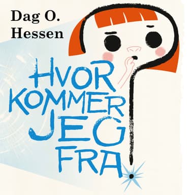 Hvor kommer jeg fra?