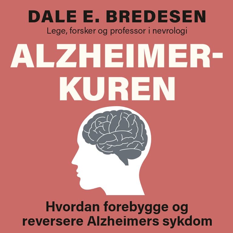 Omslag Alzheimer-kuren - hvordan forebygge og reversere Alzheimers sykdom av Dale E. Bredesen (Lydbok)