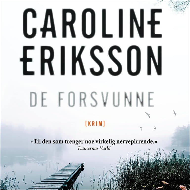 Omslag De forsvunne av Caroline Eriksson (Lydbok)