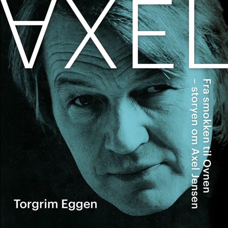 Omslag Axel - Fra smokken til Ovnen. Storyen om Axel Jensen av Torgrim Eggen (Lydbok)