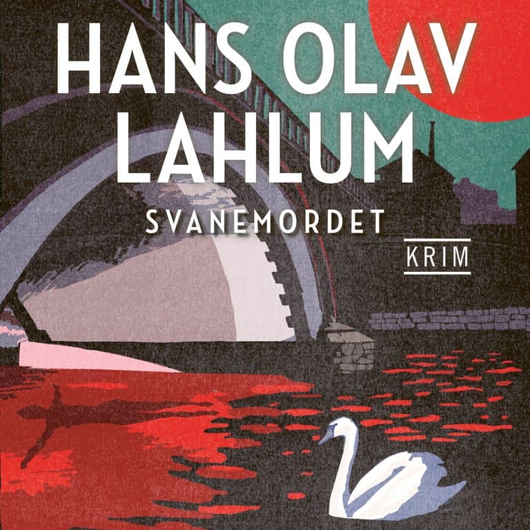 Omslag Svanemordet av Hans Olav Lahlum (Lydbok)