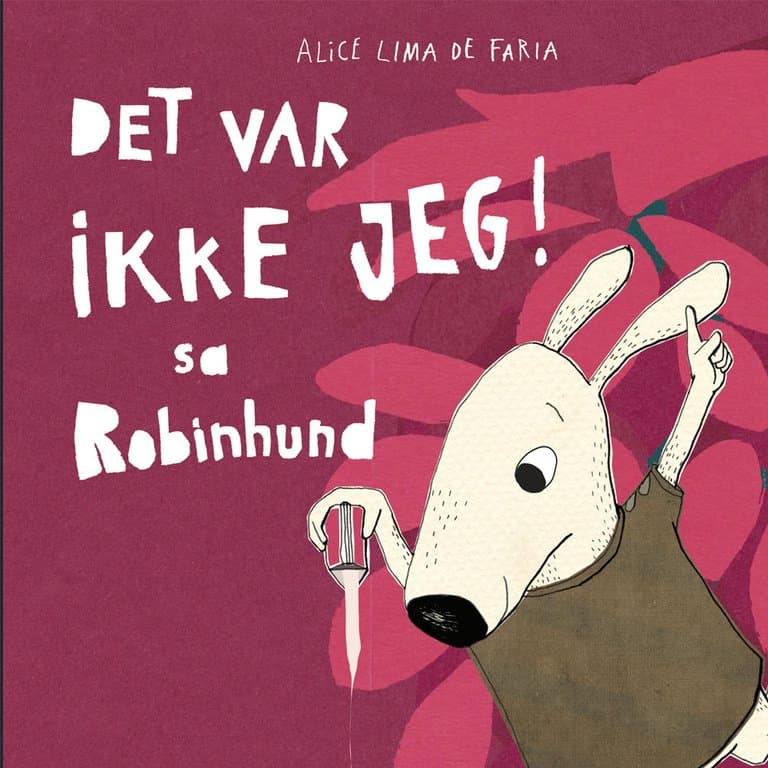 Omslag Det var ikke jeg! sa Robinhund av Alice Bjerknes Lima de Faria (Lydbok)