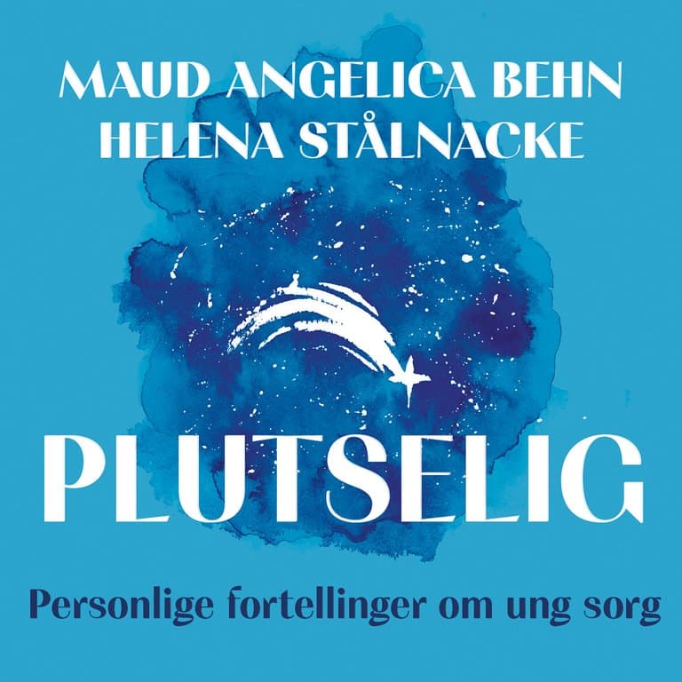 Omslag Plutselig - Personlige fortellinger om ung sorg av Maud Angelica Behn og Helena Stålnacke (Lydbok)