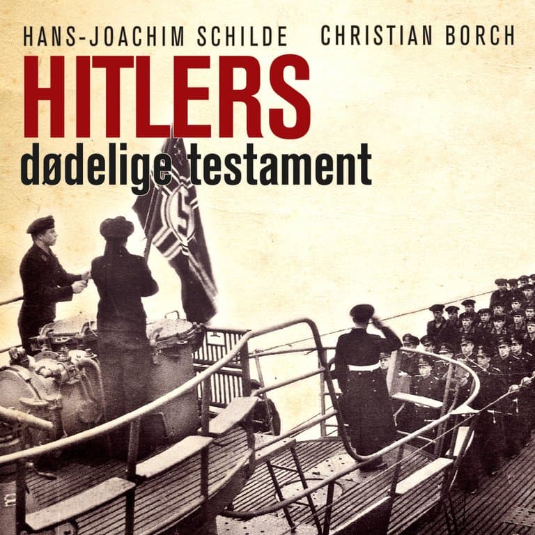 Omslag Hitlers dødelige testament av Hans-Joachim Schilde og Christian Borch (Lydbok)