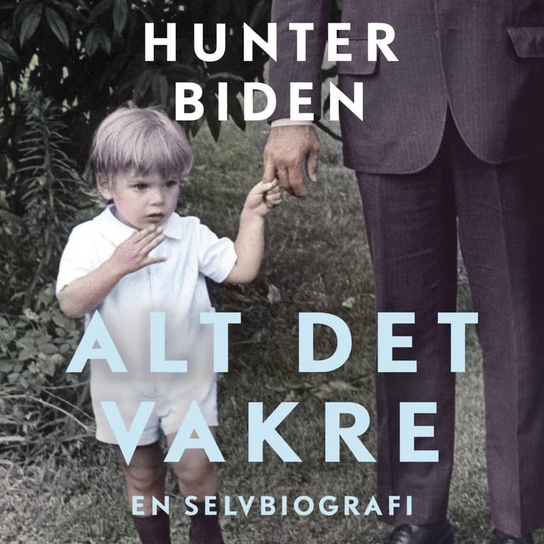 Omslag Alt det vakre - En selvbiografi av Hunter Biden (Lydbok)