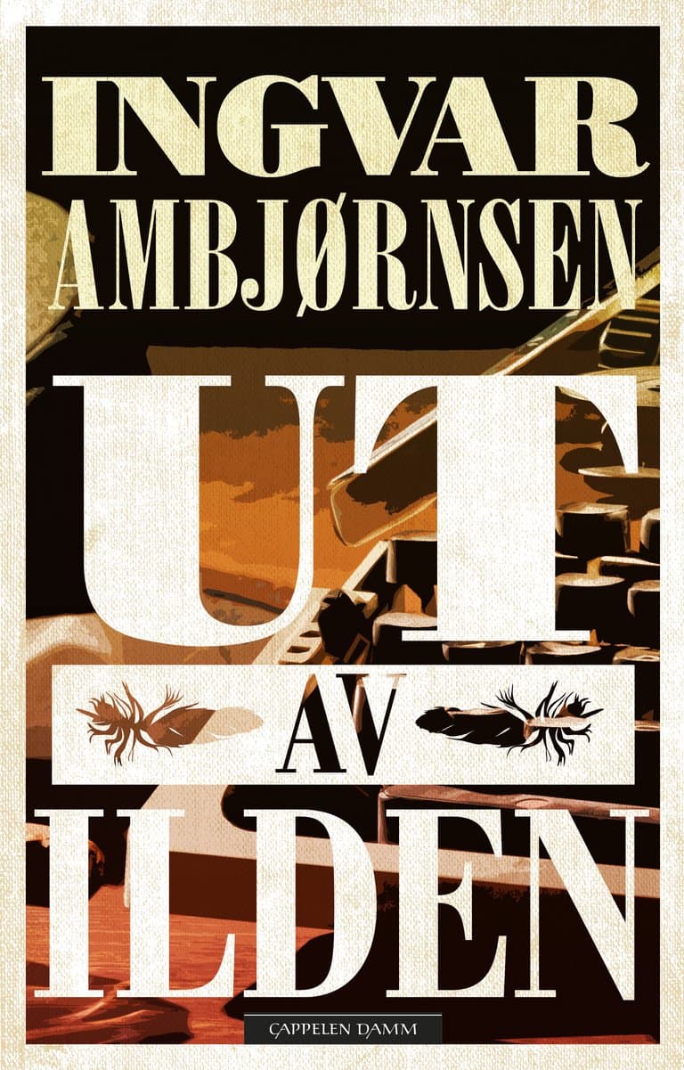 Omslag Ut av ilden av Ingvar Ambjørnsen (Innbundet)