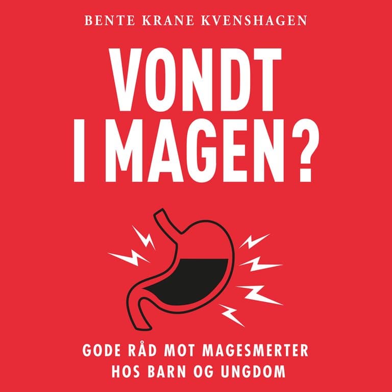 Omslag Vondt i magen? Gode råd mot magesmerter hos barn og ungdom av Bente Krane Kvenshagen (Lydbok)