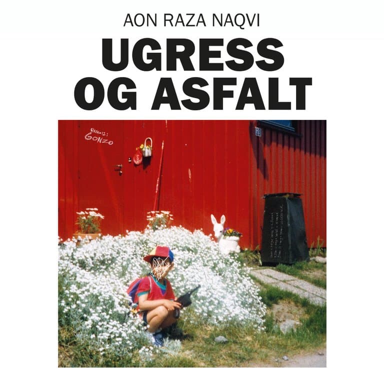 Omslag Ugress og asfalt av Aon Raza Naqvi (Lydbok)